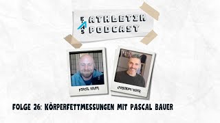 Podcast 26: Körperfettmessung mit Dr. Pascal Bauer!