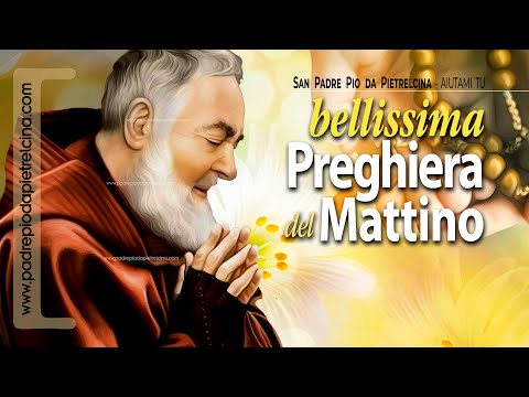 Preghiera del MATTINO a PADRE PIO ᴴᴰ