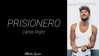 PRISIONERO - CARLOS RIGHT (Letra)