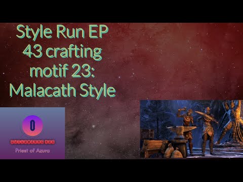 Style Run EP 43 crafting motif 23: Malacath Style