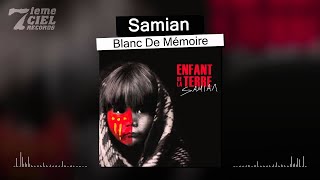 Samian // Enfant De La Terre // Blanc De Mémoire (audio)
