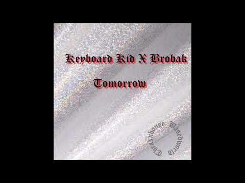 10. Brobak - ͏Tomorrow (ft. Keyboard Kid)