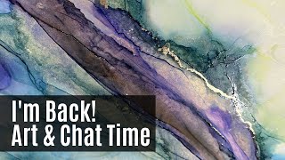 I’m Back! Art and Chat Time - Claramarble time