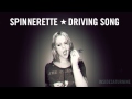 Spinnerette - Driving Song 