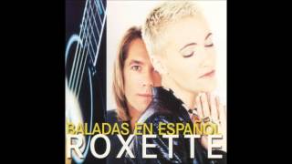Roxette - Habla el corazón