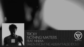 Tricky - &#39;Nothing Matters&#39; feat. Nneka (Official Video)