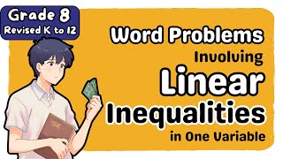 Word Problems - Linear Inequalities 1 Variable (3rd) Third Quarter Grade 8 Matatag Revised K-12 Math