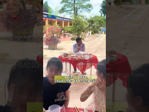 1 mình 1 mâm chưa chắc đã không tốt