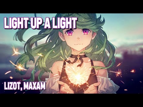 Nightcore - Light Up A Light (LIZOT, MAXAM) (Lyrics)