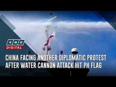 China facing another diplomatic protest after water cannon attack hit PH flag ANC