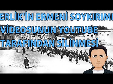 MP - Erlik'in Ermeni Soykırımı Videosunun Youtube Tarafından Silinmesi