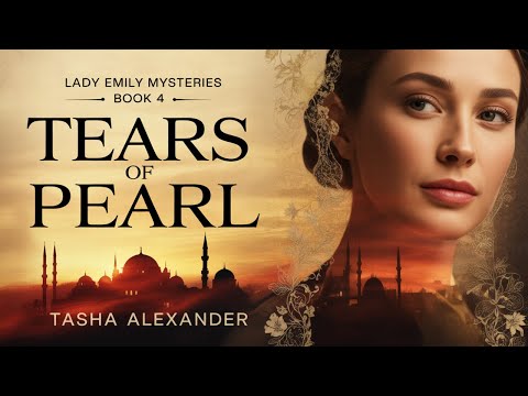 🎧Tears of Pearl (Lady Emily Mysteries Book 4) – Palace Secrets & a Case That Tests Emily | Audiobook