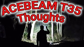 Acebeam T35 thoughts Quality and throwy SFT40