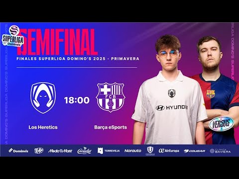 LOS HERETICS VS BARÇA ESPORTS - SEMIFINAL - PLAYOFFS - SUPERLIGA DOMINO´S - PRIMAVERA 2025