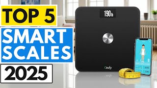 Top 5 BEST Smart Scales in (2025) | Must Watch Before Buying!