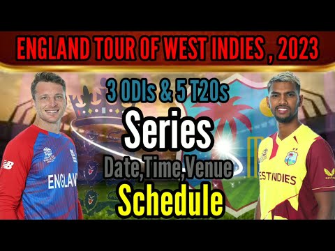 England vs West Indies T20 & ODI Series 2023| All Matches Schedule, Time & Venue | ENG vs WI