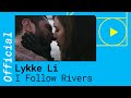 Lykke Li – I Follow Rivers [The Magician Remix]