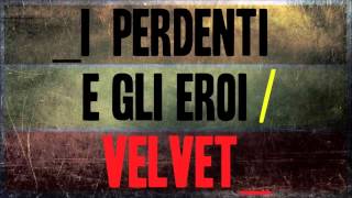 Velvet - I perdenti e gli eroi