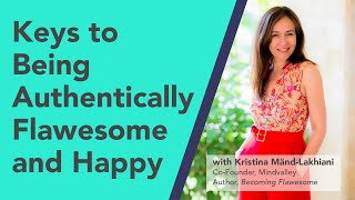 Keys to Being Authentically Flawesome and Happy