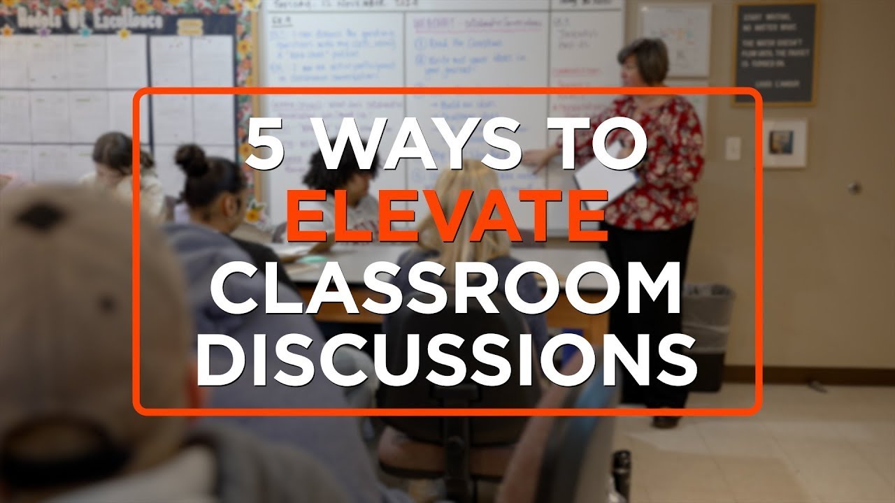 5 Ways to Elevate Your Classroom Discussions