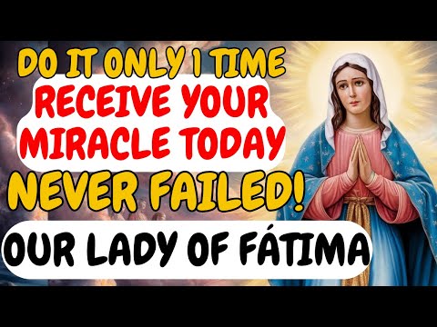 POWERFUL PRAYER TO OUR LADY OF FÁTIMA ! ASK FOR IT AND RECEIVE YOUR MIRACLE NOW!