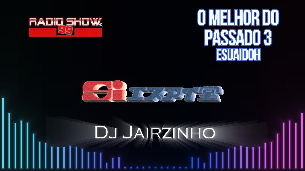 O Melhor do Passado 3 - Esuaidoh - Dj Jairzinho