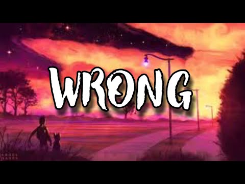 Wrong - Luh Kel (slowed reverb) with lyrics