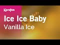 Ice Ice Baby Vanilla Ice Karaoke Version KaraFun