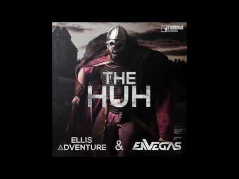 Ellis Adventure & EnVegas - THE HUH (AUDIO)