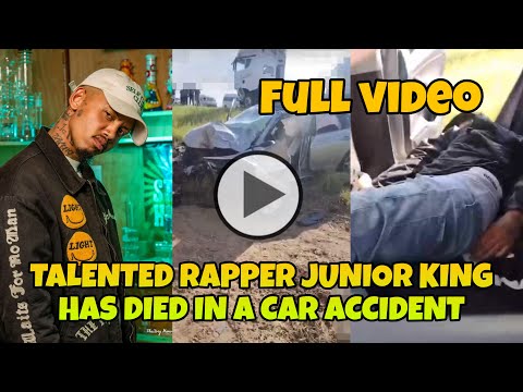 Rapper junior king accident | junior king death | rapper junior king | junior king died