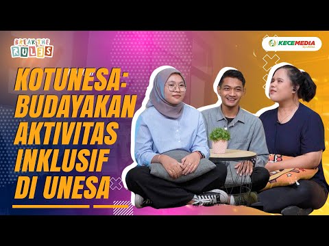 Kotunesa, Budayakan Aktivitas Inklusif di Unesa  | Break The Rules