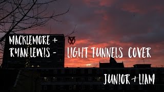 Macklemore & Ryan Lewis - Light Tunnels Cover | @Jr_Machadoo & @LiamCroly