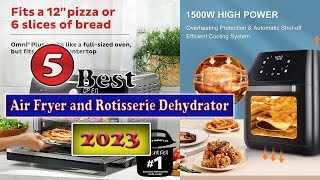 Best Air Fryer and Rotisserie Dehydrator 2023 💥 top 5 Air Fryer and Rotisserie Dehydrator reviews