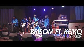 Brisom Ft. Keiko Necesario - Hangad (Live at 12 Monkeys)