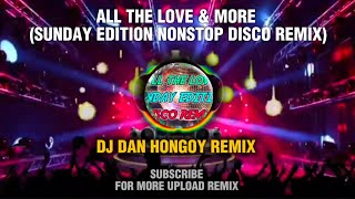 Download lagu ALL THE LOVE & MORE (SUNDAY EDITION NONSTOP DISCO REMIX) | DJ DAN HONGOY REMIX mp3 Download lagu ALL THE LOVE & MORE (SUNDAY EDITION NONSTOP DISCO REMIX) | DJ DAN HONGOY REMIX mp3