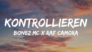 Bonez MC &amp; RAF Camora - Kontrollieren (Lyrics)