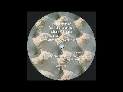 Third Dimension feat Julie McDermott - Don't Go (Digikid Remix) 🎹🎹🎹
