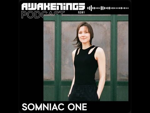 Somniac One @ Awakenings Podcast S281