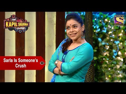 Sarla Is Someone's Crush - The Kapil Sharma Show