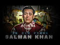 Ek Din Pyaar Ft Salman Khan SALMAN Khan Edit Status MC STAN Song Shorts Daku