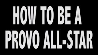 How to be a Provo All-Star