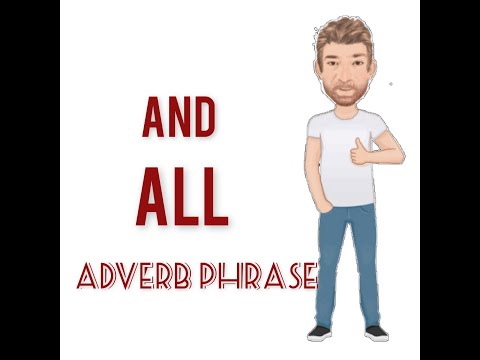 And All - Adverb Phrase (118) Four Meanings - English Tutor Nick P