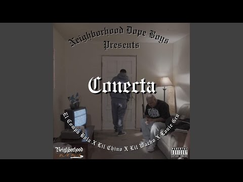 Conecta (feat. El Compa Bola, Lil Wacho & Louie Grn)