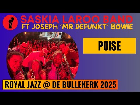 Poise – Saskia Laroo Band ft. Joseph “Mr. Defunkt” Bowie | Royal Jazz Festival 2025