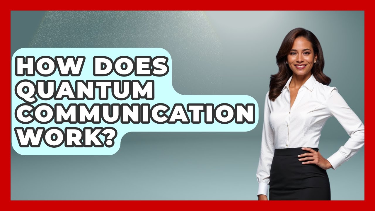 How Does Quantum Communication Work? - Quantum Tech Explained