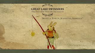 Great Lake Swimmers - Bring A Torch, Jeanette, Isabella (Audio)