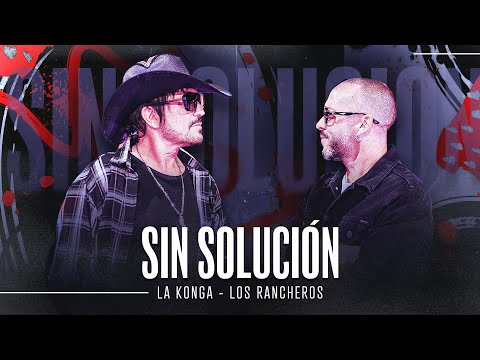 La K'onga & Los Rancheros - Sin Solución (Video Oficial)