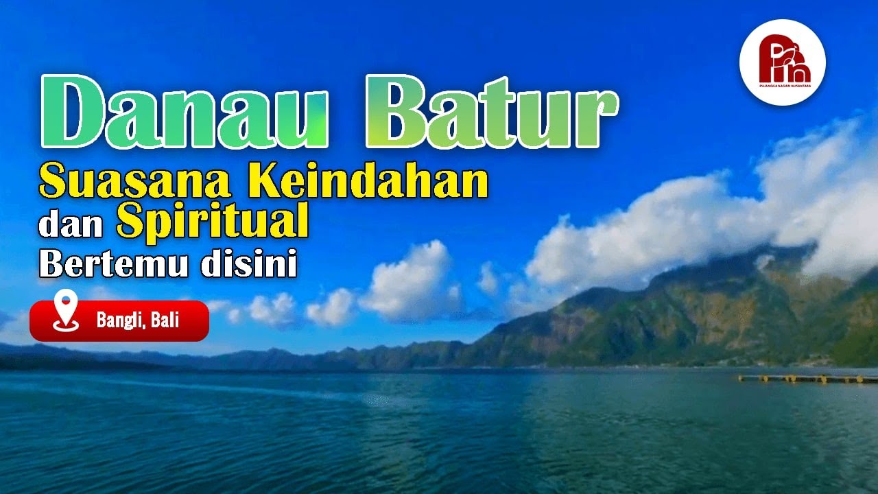 Danau Batur Danau Terbesar di Bali yang Menyimpan Sejuta Pesona