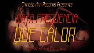 Baja Frequencia - Que Calor (Redux) | Official Music Video
