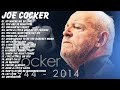 Joe Cocker Joe Cocker Greatest Hits Full Album Live Best Songs Of Joe Cocker With Lyrics 2022